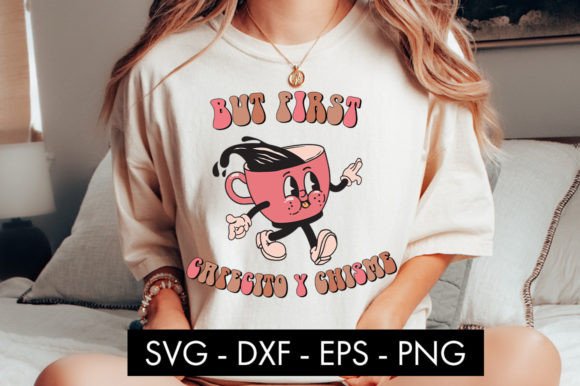 But First Cafecito Y Chisme SVG PNG Graphics